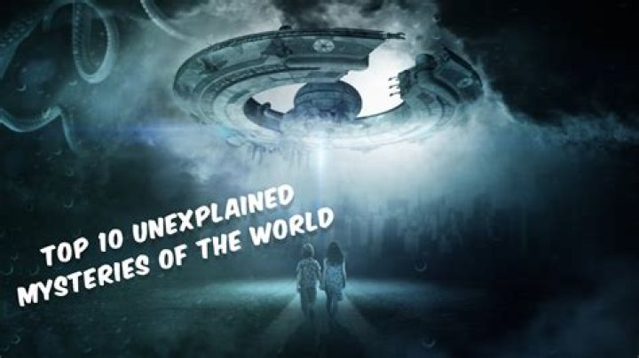 25 Unexplained Mysteries From Around The World