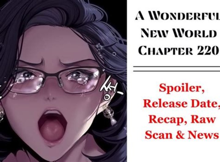 A Wonderful New World Chapter 220 Spoiler, Raw Scan, Release Date, Countdown, and Where to Read